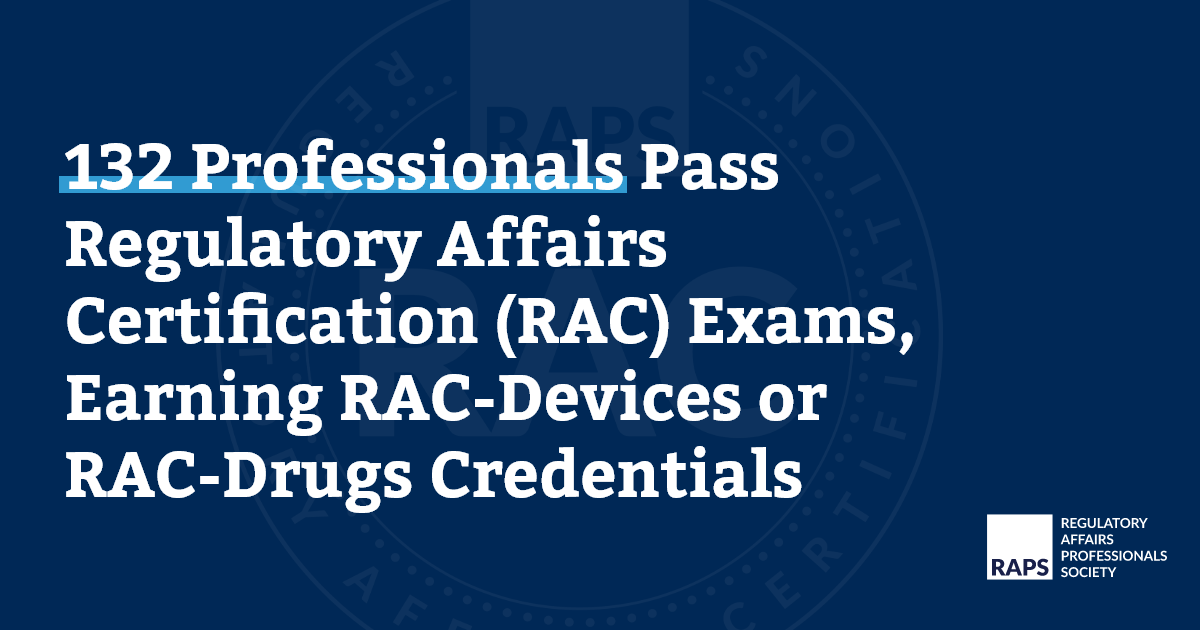 132 professionals pass Regulatory Affairs Certification (RAC) exams